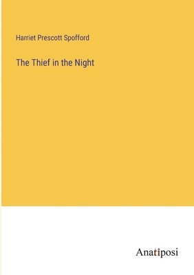 Harriet Prescott Spofford - Thief in the Night, Häftad