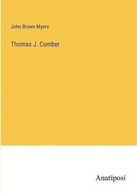 bokomslag Thomas J. Comber