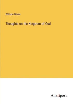 Thoughts on the Kingdom of God 1