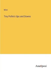 bokomslag Tiny Pollie's Ups and Downs