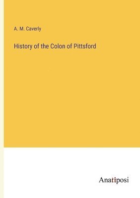 History of the Colon of Pittsford 1