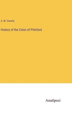 bokomslag History of the Colon of Pittsford