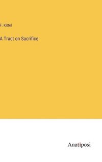bokomslag Tract on Sacrifice