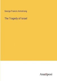 bokomslag The Tragedy of Israel