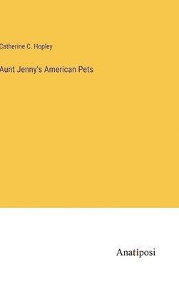 Aunt Jenny's American Pets 1