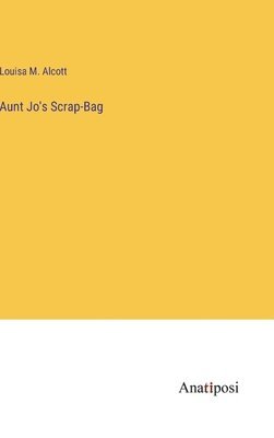 bokomslag Aunt Jo's Scrap-Bag