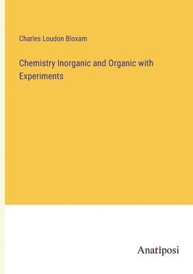 bokomslag Chemistry Inorganic and Organic with Experiments