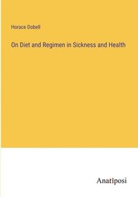 bokomslag On Diet and Regimen in Sickness and Health