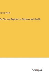 bokomslag On Diet and Regimen in Sickness and Health