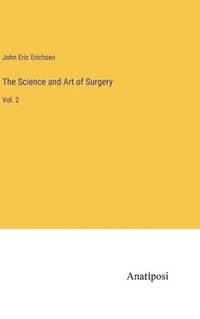 bokomslag The Science and Art of Surgery