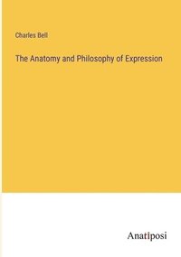 bokomslag The Anatomy and Philosophy of Expression