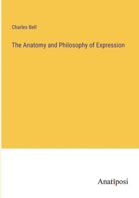 bokomslag The Anatomy and Philosophy of Expression