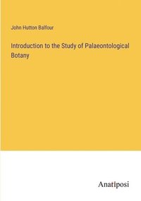 bokomslag Introduction to the Study of Palaeontological Botany