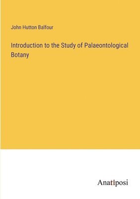 bokomslag Introduction to the Study of Palaeontological Botany