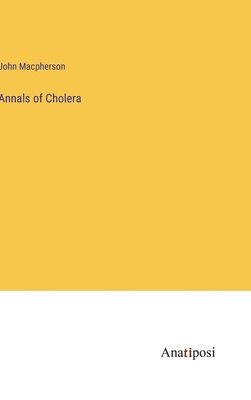 Annals of Cholera 1