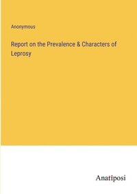 bokomslag Report on the Prevalence & Characters of Leprosy