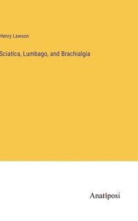 bokomslag Sciatica, Lumbago, and Brachialgia