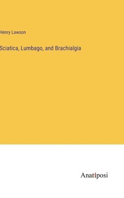 bokomslag Sciatica, Lumbago, and Brachialgia