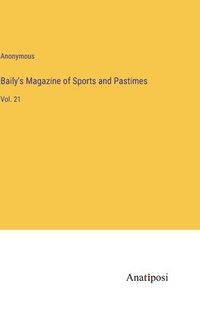 bokomslag Baily's Magazine of Sports and Pastimes