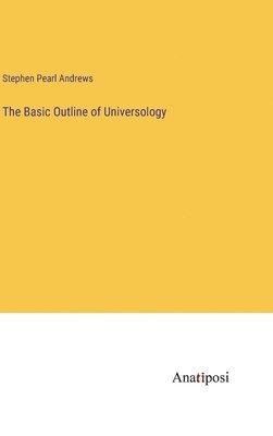 Basic Outline of Universology