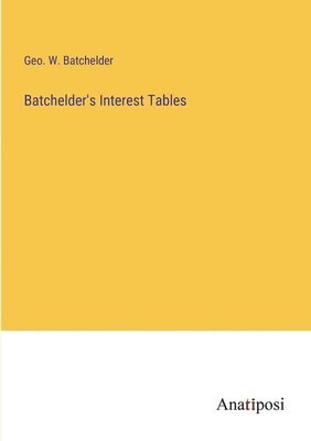 bokomslag Batchelder's Interest Tables