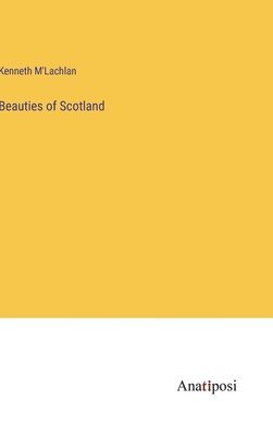 bokomslag Beauties of Scotland