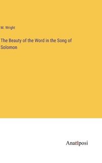 bokomslag The Beauty of the Word in the Song of Solomon