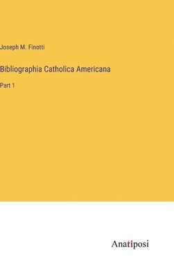 bokomslag Bibliographia Catholica Americana