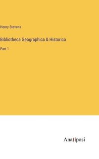 bokomslag Bibliotheca Geographica & Historica