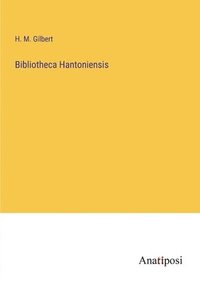 bokomslag Bibliotheca Hantoniensis