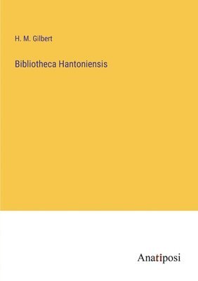 Bibliotheca Hantoniensis 1