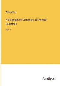 bokomslag A Biographical Dictionary of Eminent Scotsmen