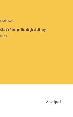 bokomslag Clark's Foreign Theological Library