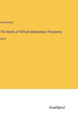 bokomslag Works of William Makepeace Thackeray