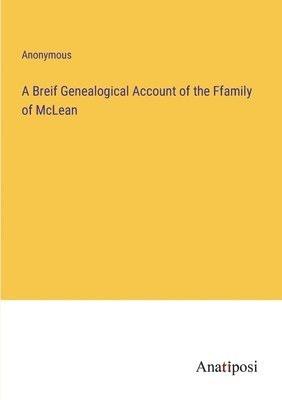 A Breif Genealogical Account of the Ffamily of McLean 1