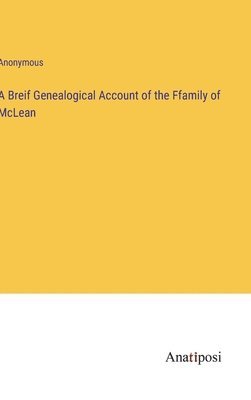 bokomslag Breif Genealogical Account of the Ffamily of McLean