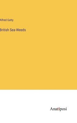 British Sea-Weeds