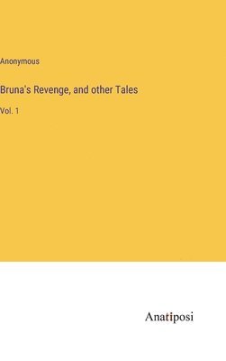 Bruna's Revenge, and other Tales 1