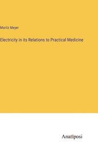bokomslag Electricity in its Relations to Practical Medicine