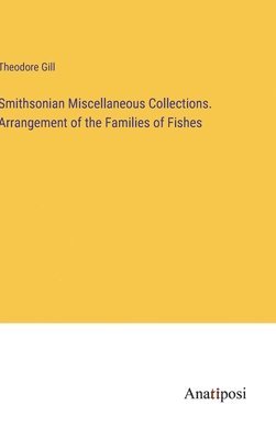 Theodore Gill - Smithsonian Miscellaneous Collections. Arrangement of the Families of Fishes, Inbunden