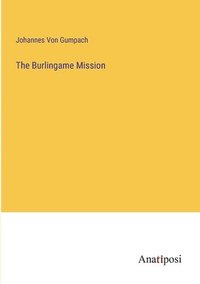 bokomslag The Burlingame Mission
