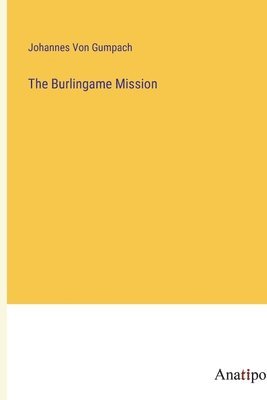 bokomslag The Burlingame Mission