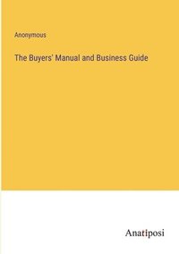 bokomslag The Buyers' Manual and Business Guide