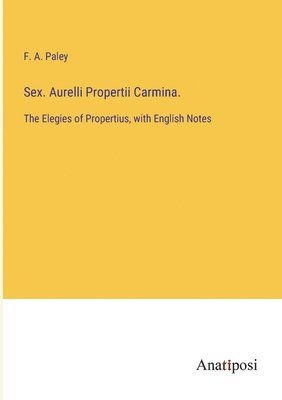 Sex. Aurelli Propertii Carmina. 1