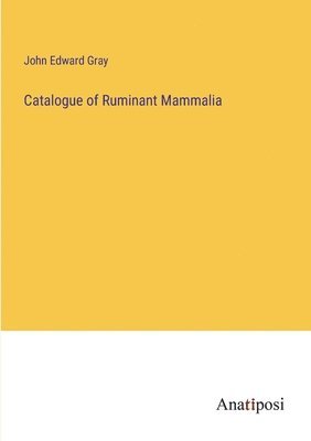 bokomslag Catalogue of Ruminant Mammalia