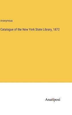 Catalogue of the New York State Library, 1872 1