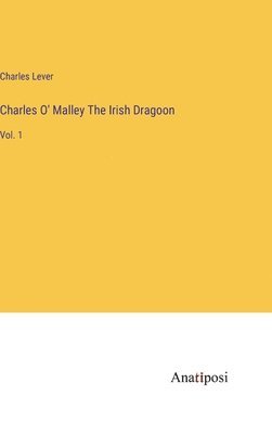 Charles Lever - Charles O' Malley The Irish Dragoon, Inbunden
