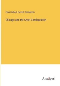 bokomslag Chicago and the Great Conflagration