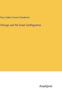 bokomslag Chicago and the Great Conflagration