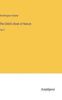 bokomslag The Child's Book of Nature